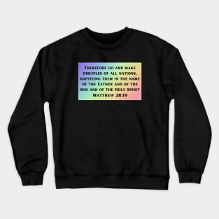 Bible Verse Matthew 28:19 Crewneck Sweatshirt